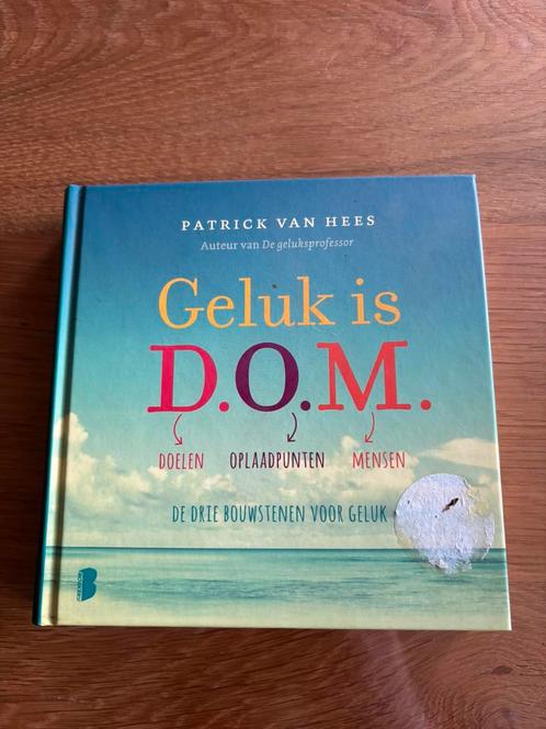 Patrick van Hees - Geluk is D.O.M., Boeken, Psychologie, Zo goed als nieuw, Ophalen of Verzenden