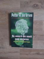 De moord die nooit mag verjaren door Peter R. de Vries, Overige, Peter R. de Vries, Ophalen of Verzenden, Zo goed als nieuw