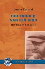 Korczakiana 5  Hoe houd je van een kind? Het kind in gezin, Ophalen of Verzenden, Zo goed als nieuw, Zwangerschap en Bevalling