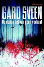 Gard Sveen De doden hebben geen verhaal. (x), Ophalen of Verzenden, Gelezen