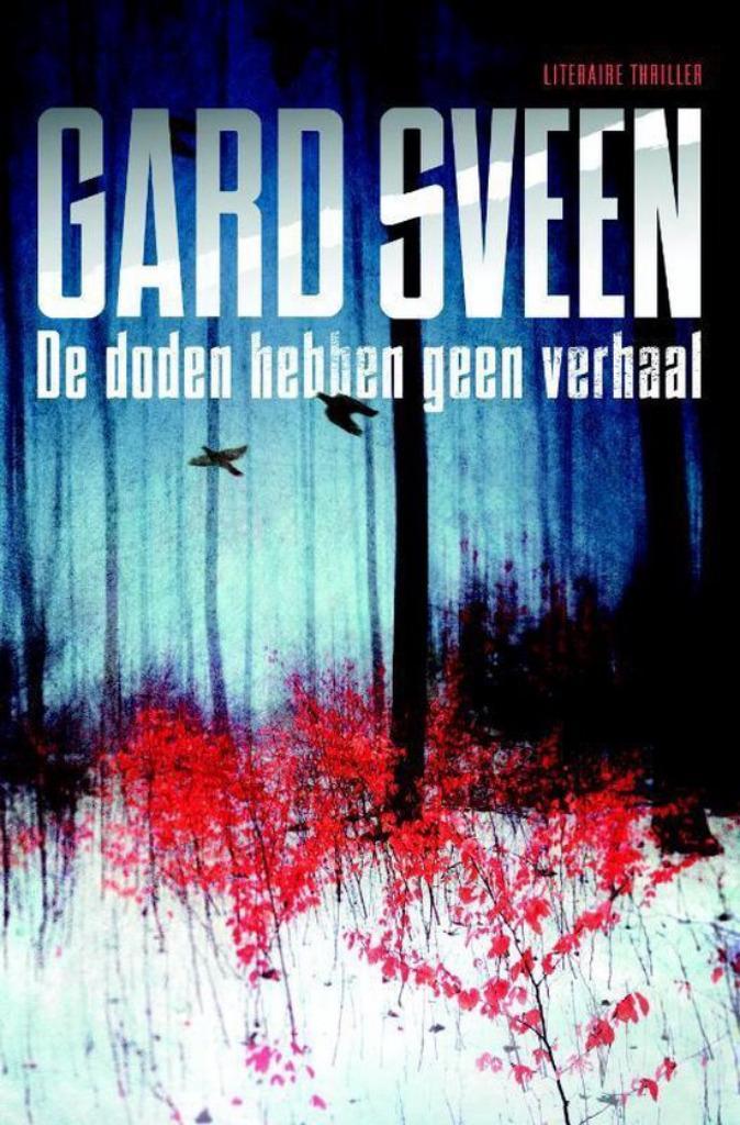 Gard Sveen De doden hebben geen verhaal. (x), Boeken, Thrillers, Gelezen, Ophalen of Verzenden