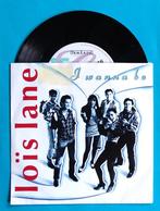 Lois Lane - I wanna be (*), 7 inch, Single, Verzenden