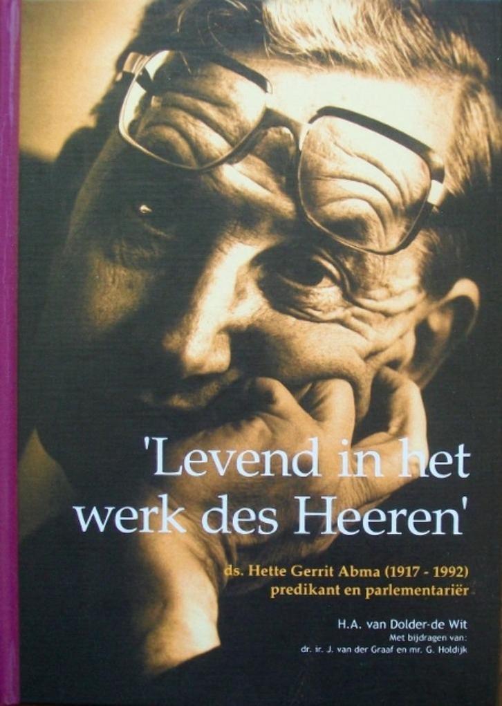 Leven in het werk des Heeren - ds. HG Abma - HA van Dolder.., Boeken, Godsdienst en Theologie, Zo goed als nieuw, Christendom | Protestants