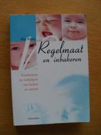 Regelmaat en inbakeren van Ria Blom, Boeken, Ophalen of Verzenden, Gelezen, Opvoeding tot 6 jaar