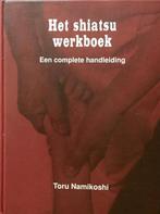 Het Shiatsu Werkboek - Toru Namikoshi, Ophalen of Verzenden, Gamma, Gelezen, HBO