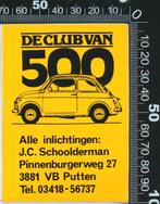 Sticker: Fiat - 500 - De club van 500 - Putten, Ophalen of Verzenden, Zo goed als nieuw, Auto of Motor