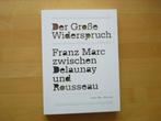 Franz Marc Zwischen Delaunay und Rousseau, Der große, Boeken, Ophalen of Verzenden, Zo goed als nieuw, Schilder- en Tekenkunst