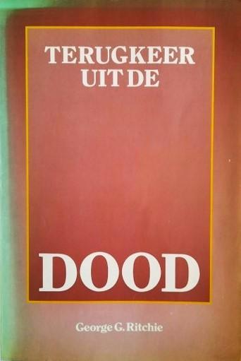 Ritchie – Terugkeer uit de dood, Boeken, Esoterie en Spiritualiteit, Gelezen, Achtergrond en Informatie, Ziel of Sterfelijkheid