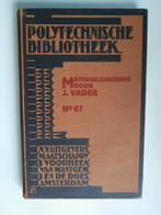 Materialenkennis door J. Vader no. 67, polytechnische biblio, Antiek en Kunst, Antiek | Boeken en Bijbels, Ophalen of Verzenden