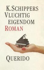 Vluchtig eigendom van K. Schippers, Ophalen of Verzenden, Gelezen, K. Schippers, Nederland