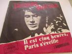 Jacques Dutronc _ Il est cinq heures Paris s'eveille / e.a., Ophalen of Verzenden, Gebruikt, Pop