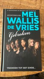 Gebroken - Mel Wallis de Vries, Ophalen of Verzenden, Fictie, Mel Wallis de Vries, Zo goed als nieuw