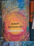 Underland! A deep time Journey. R. MacFarlane 1 edition 2019, Boeken, Ophalen of Verzenden, Zo goed als nieuw, Robert MacFarlane