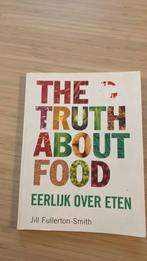 Jill Fullerton-Smith - The truth about food, Ophalen of Verzenden, Zo goed als nieuw, Jill Fullerton-Smith