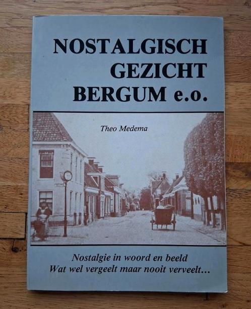 Nostalgisch gezicht bergum eo.
Nostalgie in woord en beeld, Boeken, Geschiedenis | Stad en Regio, Zo goed als nieuw, 20e eeuw of later