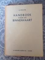 Handboek voor de Binnenvaart - A. Dolfin, Verzamelen, Scheepvaart, Ophalen of Verzenden