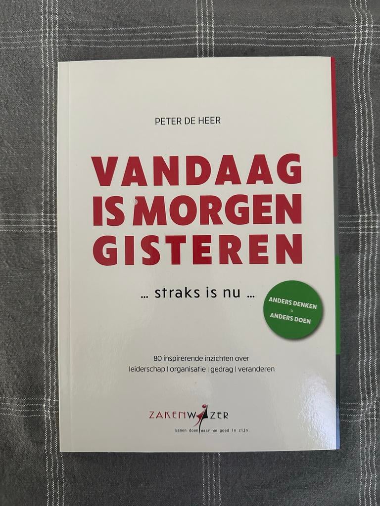 Vandaag is Morgen Gisteren - Peter de Heer, Ophalen, Gelezen, Management