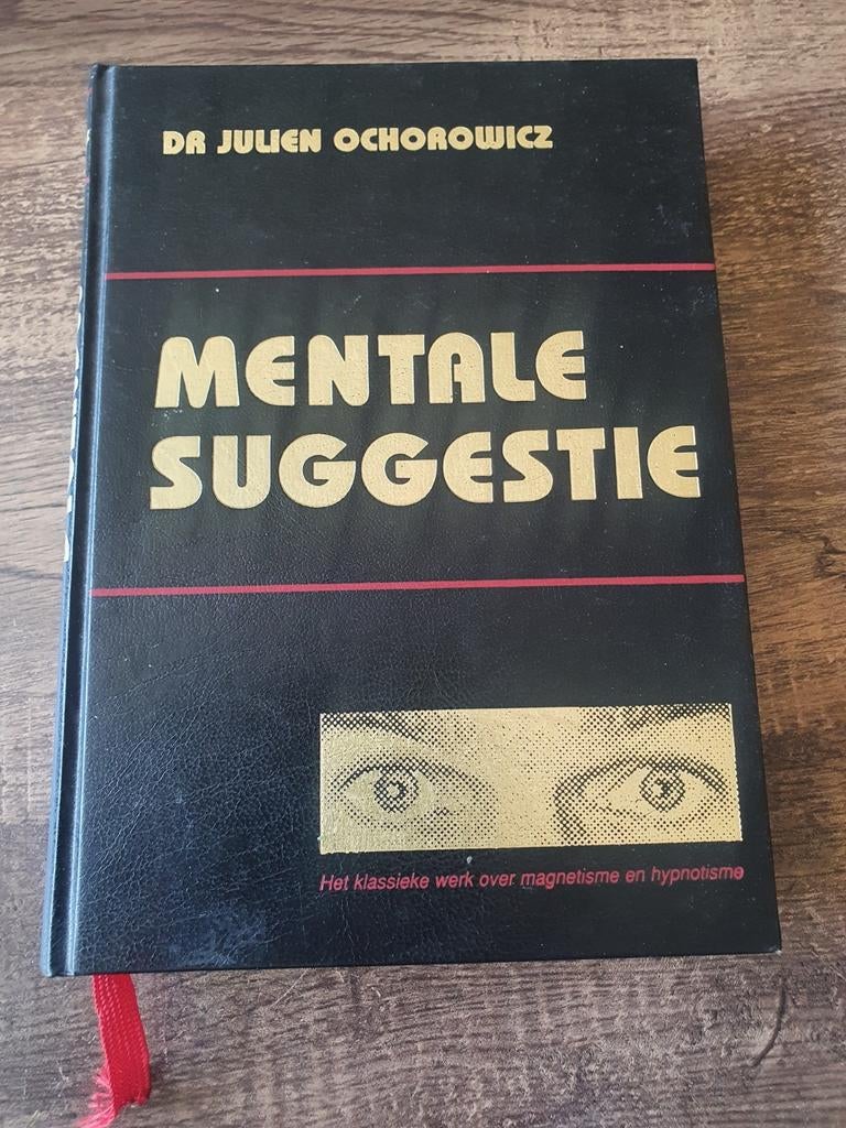 Mentale Suggestie - Dr. Julien Ochorowicz (Hypnose), Achtergrond en Informatie, Ophalen of Verzenden, Zo goed als nieuw, Overige onderwerpen