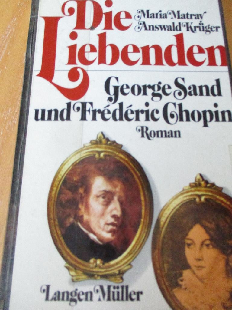 M. Matray, ";"Die Liebenden: George Sand und Frederic Chopin, Boeken, Gelezen, Ophalen of Verzenden, Fictie, Maria Matray, und Answald Krüger. "