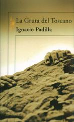 IGNACIO PADILLA LA GRUTA DEL TOSCANO, Boeken, Taal | Spaans, Verzenden, Zo goed als nieuw, Fictie