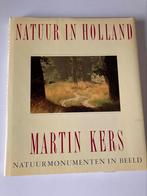 Natuur in Holland , Martin Kers Natuurmonumenten in beeld, Boeken, Natuur, Ophalen of Verzenden, Zo goed als nieuw