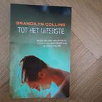 Brandilyn Collins - Tot het uiterste, Brandilyn Collins, Ophalen of Verzenden, Zo goed als nieuw, Nederland