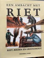 F.J. Weijs - Een ambacht met riet, Boeken, Ophalen of Verzenden, Zo goed als nieuw, F.J. Weijs