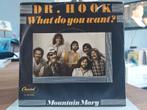 7" Single Dr. Hook - What Do You Want? / Mountain Mary, Gebruikt, 7 inch, Single, Ophalen of Verzenden