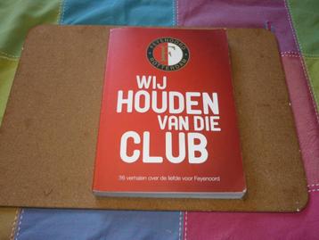 FEYENOORD Rotterdam Wij Houden Van Die Club beschikbaar voor biedingen