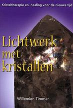 Lichtwerk met Kristallen - Willemien Timmer, Verzenden, Zo goed als nieuw, Achtergrond en Informatie