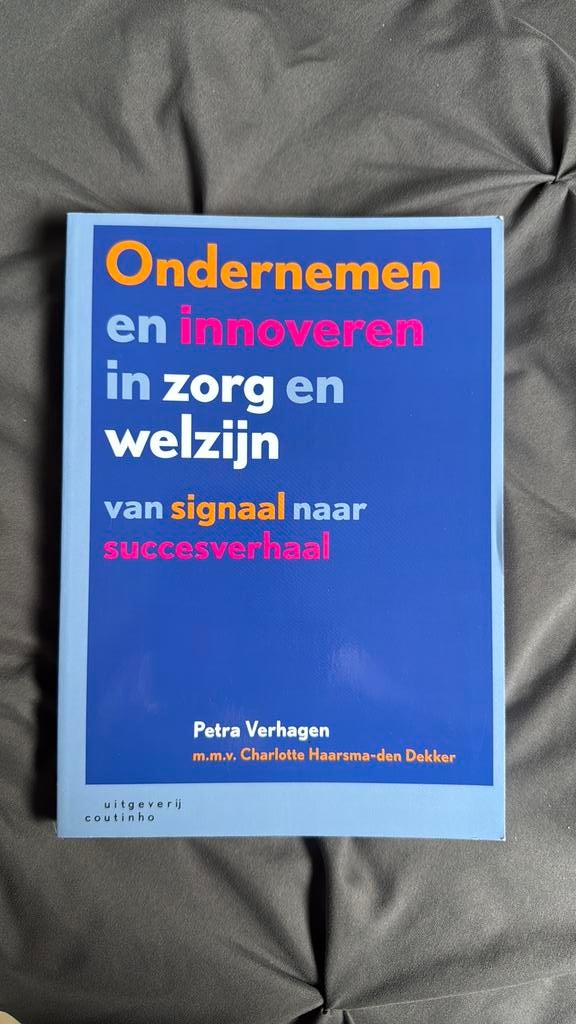 Petra Verhagen - Ondernemen en innoveren in zorg en welzijn, Ophalen of Verzenden, Zo goed als nieuw, Nederland, Petra Verhagen; Charlotte Haarsma-den Dekker