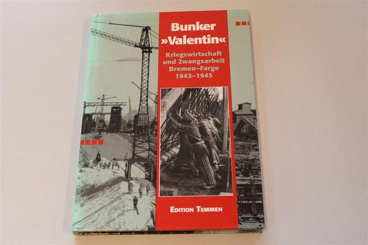 Onderzeebootbunker Valentin. Oorlogseconomie..., Boeken, Geschiedenis | Wereld, Zo goed als nieuw, Europa, 20e eeuw of later, Ophalen of Verzenden