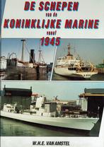 De schepen van de Koninklijke Marine vanaf 1945., Boeken, Oorlog en Militair, Marine, 1945 tot heden, Ophalen of Verzenden, Zo goed als nieuw