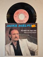 Mike Melvin-He neem me maar mee, Cd's en Dvd's, Vinyl | Nederlandstalig, Ophalen of Verzenden, Zo goed als nieuw, Overige formaten