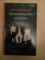 Arthur Japin - De zwarte met het witte hart, Ophalen of Verzenden, Zo goed als nieuw, Arthur Japin