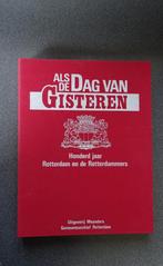 ALS DE DAG VAN GISTEREN, 100 jaar Rotterdam en Rotterdammers, Ophalen of Verzenden, 20e eeuw of later, Zo goed als nieuw
