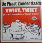 De Piraat Zonder Naam – Twiet, Twiet (Je Hoort Me Wel Maar, Gebruikt, 7 inch, Single, Ophalen of Verzenden