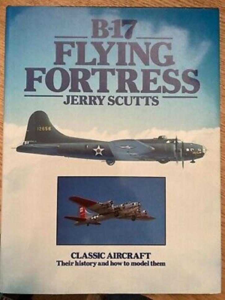 B-17 Flying Fortress Their History & How to Model them, Boeken, Oorlog en Militair, Zo goed als nieuw, Luchtmacht, Tweede Wereldoorlog