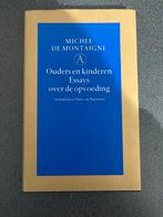 Montaigne - Ouders en kinderen, essays over opvoeding, Boeken, Ophalen of Verzenden, Zo goed als nieuw, Overige onderwerpen