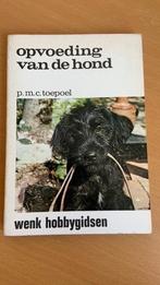 Opvoeding van de hond - P.M.C. Toepoel, Ophalen of Verzenden, Zo goed als nieuw, Honden