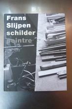 Frans Slijpen schilder, peintre, Ophalen of Verzenden, Zo goed als nieuw, Schilder- en Tekenkunst