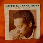 Luther Vandross - She won't talk to me (FUNK SOUL 1988), Gebruikt, 7 inch, Single, Ophalen of Verzenden