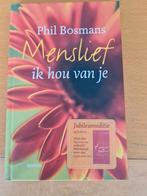 Menslief, ik hou van je - Phil Bosmans, Boeken, Ophalen of Verzenden, Zo goed als nieuw, Phil Bosmans, België