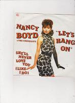 7"Single Nancy Boyd - She'll never love you (like I do), Pop, Ophalen of Verzenden, Zo goed als nieuw
