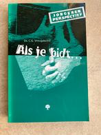 C.G. Vreugehil - Als je bidt... Jongeren Perspectief, Ophalen of Verzenden, Zo goed als nieuw, Christendom | Protestants