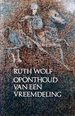 Ruth Wolf - Oponthoud van een vreemdeling, Ophalen of Verzenden, Gelezen, Europa overig