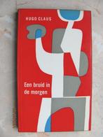 Hugo CLAUS Een Bruid in de Morgen Toneelstuk 6e dr 1960 IZGS, Gelezen, België, Ophalen of Verzenden, Hugo Claus