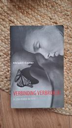 Verbinding Verbroken - Abigail Carter, Boeken, Ophalen of Verzenden, Zo goed als nieuw, Nederland, Abigail Carter