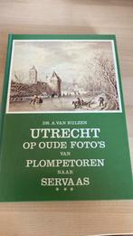 Utrecht op oude foto’s van plompe toren tot servaas, Boeken, Geschiedenis | Stad en Regio, Ophalen of Verzenden, 20e eeuw of later