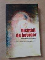 DICHTBIJ DE HOORDER Wim Dekker en Jos Douma Prediking en, Ophalen of Verzenden, Gelezen
